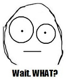 1436322697852601.jpg wait_what.jpg